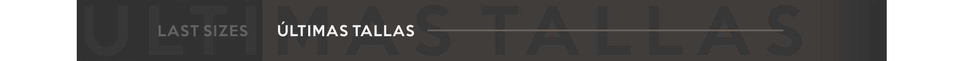 &Uacute;LTIMAS TALLAS